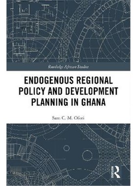 按需印刷Endogenous Regional Policy and Development Planning in Ghana[9780367370411]