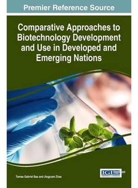 按需印刷不退不换Comparative Approaches to Biotechnology Development and Use in Developed and Emerging Nations[9781522510