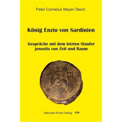 预订【德语】König Enzio von Sardinien:Gespräche mit dem letzten Staufer jenseits von Zeit u