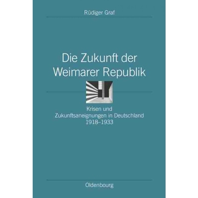 按需印刷DEG Die Zukunft der Weimarer Republik[9783486585834]