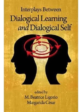 按需印刷Interplays Between Dialogical Learning and Dialogical Self (Hc)[9781623960650]