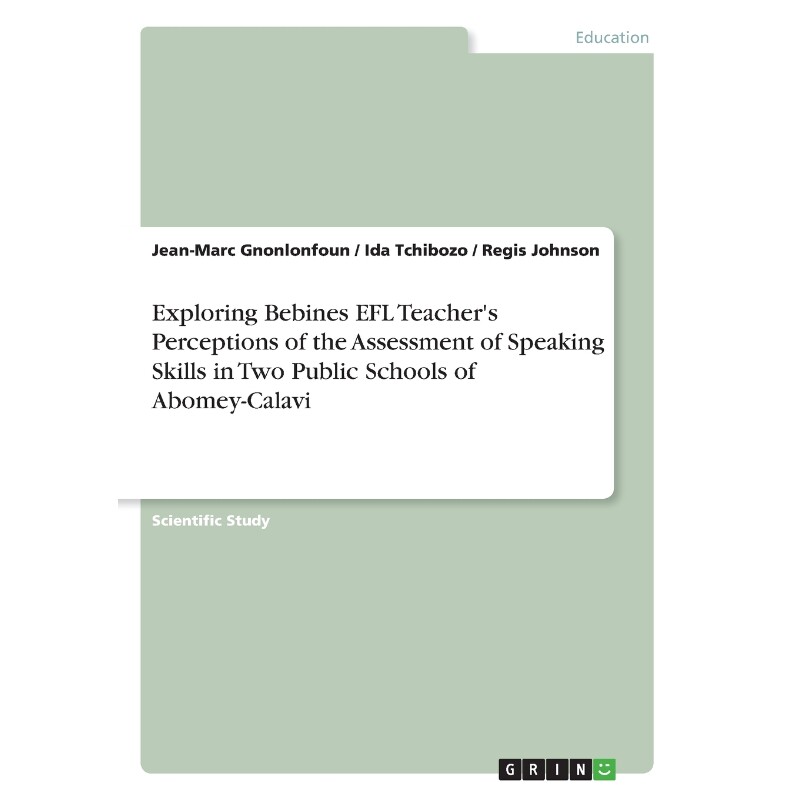 预订不退不换Exploring Bebines EFL Teacher's Perceptions of the Assessment of Speaking Skills in Two Public Schoo