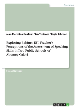 预订不退不换Exploring Bebines EFL Teacher's Perceptions of the Assessment of Speaking Skills in Two Public Schoo
