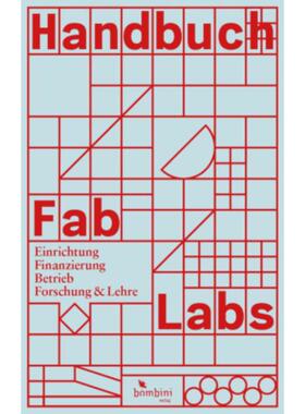 预订【德语】 Handbuch Fab Labs:Einrichtung, Finanzierung, Betrieb, Forschung und Lehre