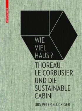 预订【德语】 Wie viel Haus?:Thoreau, Le Corbusier und die Sustainable Cabin