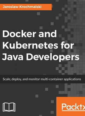 按需印刷不退不换Docker and Kubernetes for Java Developers[9781786468390]