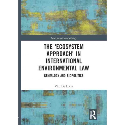 按需印刷The 'Ecosystem Approach' in International Environmental Law:Genealogy and Biopolitics[9781138557260]