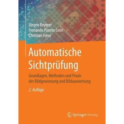 预订不退不换德语 Automatische Sichtprüfung:Grundlagen, Methoden und Praxis der Bildgewinnung und Bil