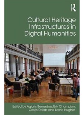 按需印刷不退不换Cultural Heritage Infrastructures in Digital Humanities[9781472447128]