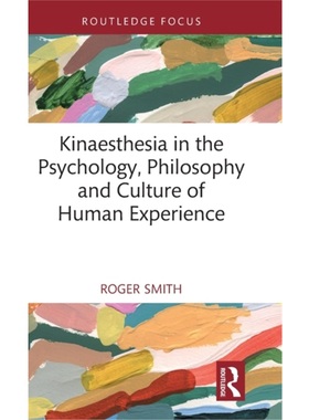 按需印刷TF Kinaesthesia in the Psychology, Philosophy and Culture of Human Experience