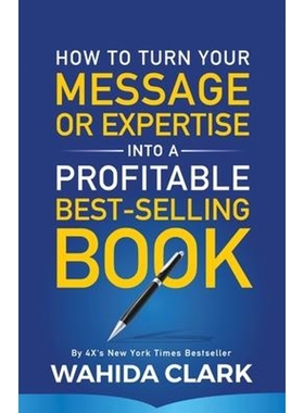 按需印刷How To Turn Your Message or Expertise Into A Profitable Best-Selling Book[9781947732520]