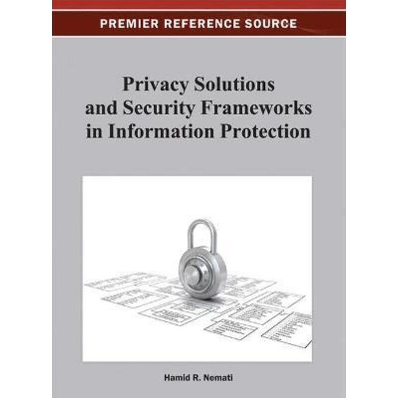 按需印刷不退不换Privacy Solutions and Security Frameworks in Information Protection[9781466620506]