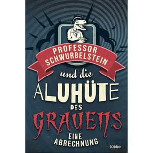 预订【德语】Professor Schwurbelstein und die Aluhute des Grauens[9783404617371]