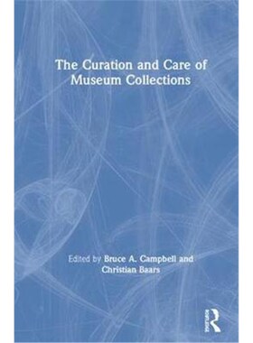 按需印刷不退不换The Curation And Care Of Museum Collections:Reinventing Self and Nation[9781138589193]