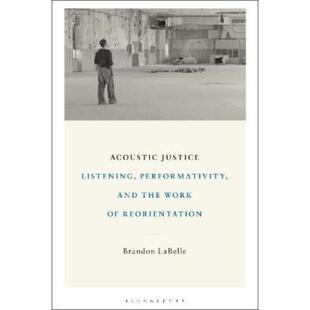 Performativity and the 预订Acoustic Listening Work Reorientation Justice