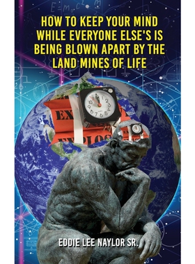 按需印刷HOW TO KEEP YOUR MIND WHEN EVERYONE ELSES IS BEING BLOWN APART BY THE LAND MINES OF LIFE IN WORD[9781951775001]