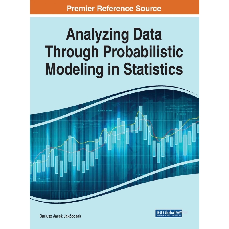 按需印刷Analyzing Data Through Probabilistic Modeling in Statistics[9781799847069]
