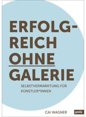 预订【德语】 Erfolgreich ohne Galerie:Selbstvermarktung für Künstler*innen
