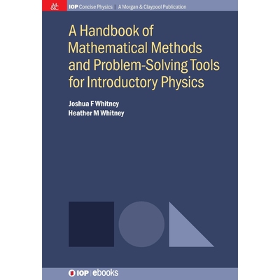 按需印刷不退不换A Handbook of Mathematical Methods and Problem-Solving Tools for Introductory Physics[9781681742809]