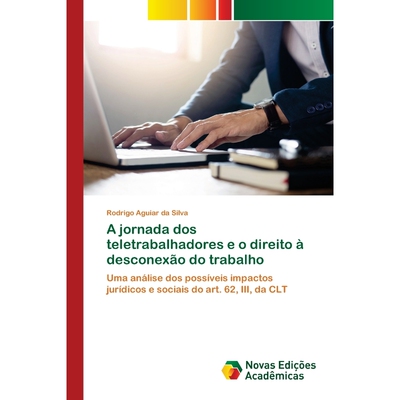 按需印刷不退不换POR A jornada dos teletrabalhadores e o direito à desconex?o do trabalho[9786200790750]
