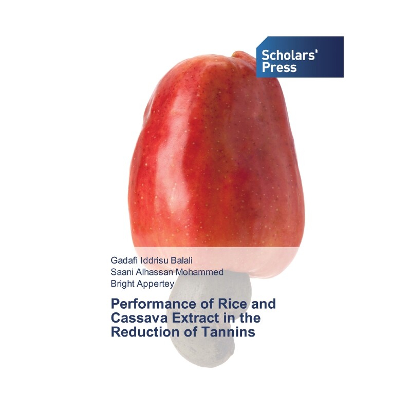 按需印刷不退不换Performance of Rice and Cassava Extract in the Reduction of Tannins[9786138832805]