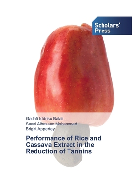 按需印刷Performance of Rice and Cassava Extract in the Reduction of Tannins[9786138832805]