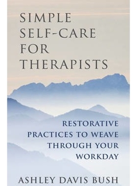 预订Simple Self-Care for Therapists:Restorative Practices to Weave Through Your Workday