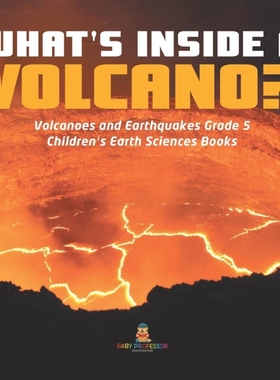 按需印刷What's Inside a Volcano? | Volcanoes and Earthquakes Grade 5 | Children's Earth Sciences Books[9781541980259]