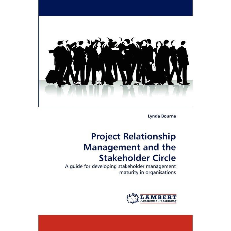 按需印刷不退不换Project Relationship Management and the Stakeholder Circle[9783838398167]
