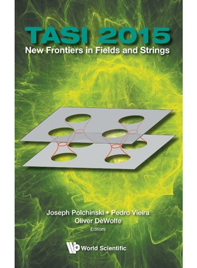 按需印刷不退不换New Frontiers in Fields and Strings TASI 2015[9789813149434]