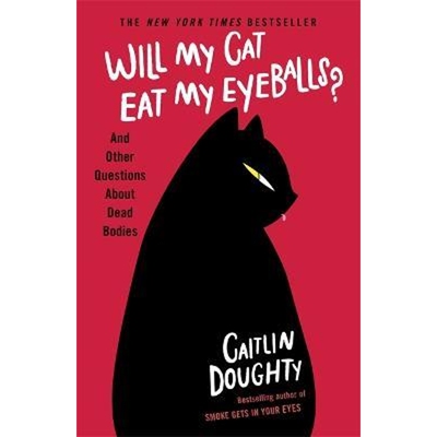 预订Will My Cat Eat My Eyeballs?:And Other Questions About Dead Bodies