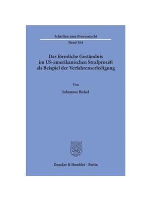 预订【德语】Das f?rmliche Gest?ndnis im US-amerikanischen Strafproze? als Beispiel der Verfahrenserledigung.: