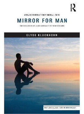 按需印刷不退不换Mirror for Man:The Relation of Anthropology to Modern Life[9781412865357]