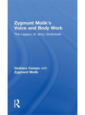 预订Zygmunt Molik's Voice and Body Work:The Legacy of Jerzy Grotowski[9780415568463]