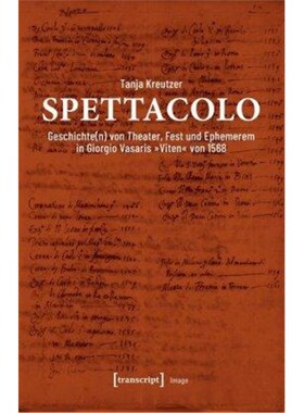 预订【德语】 Spettacolo:Geschichte(n) von Theater, Fest und Ephemerem in Giorgio Vasaris 