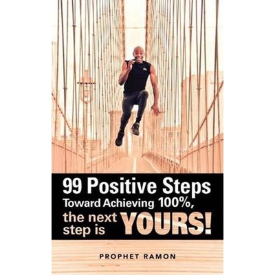按需印刷不退不换99 Positive Steps Toward Achieving 100%, the Next Step Is Yours![9781481770415]