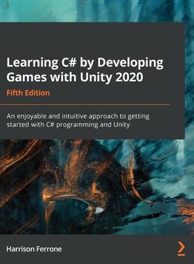 按需印刷不退不换Learning C# by Developing Games with Unity 2020 - Fifth Edition[9781800207806]