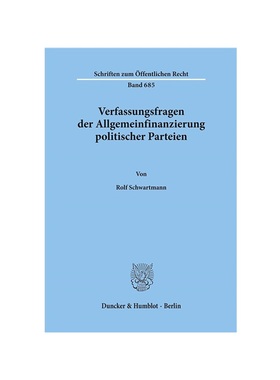预订【德语】Verfassungsfragen der Allgemeinfinanzierung politischer Parteien.: