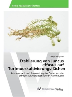 预订【德语】Etablierung von Juncus effusus auf Torfmooskultivierungsflachen[9783330521650]