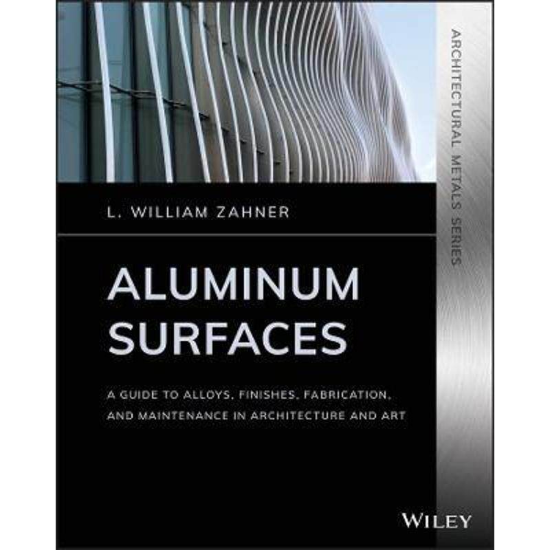 按需印刷不退不换 Aluminum Surfaces:A Guide to Alloys, Finishes,