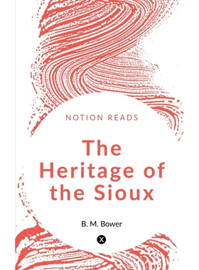 按需印刷不退不换THE HERITAGE OF THE SIOUX[9781647603748]