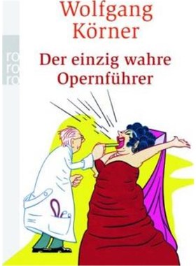 预订【德语】 Der einzig wahre Opernführer:Mit Operette und Musical - völlig neu inszeniert