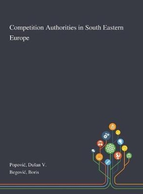 按需印刷不退不换Competition Authorities in South Eastern Europe[9781013273445]
