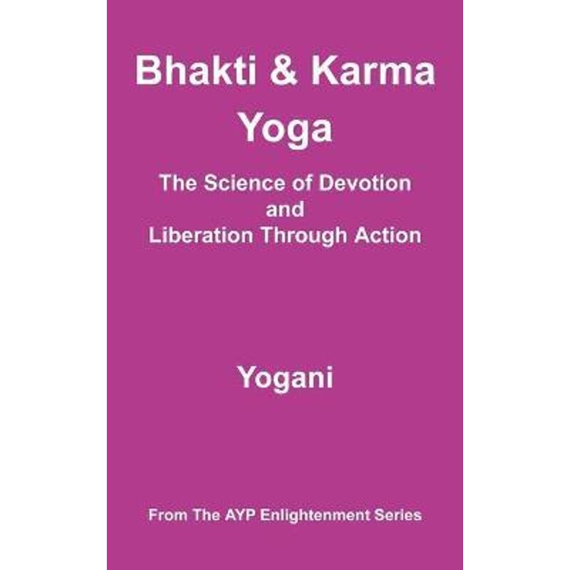 按需印刷不退不换Bhakti and Karma Yoga - The Science of Devotion and Liberation Through Action[9780980052244]