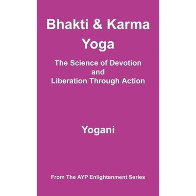 按需印刷不退不换Bhakti and Karma Yoga - The Science of Devotion and Liberation Through Action[9780980052244]