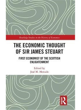 按需印刷不退不换The Economic Thought of Sir James Steuart:First Economist of the Scottish Enlightenment[9781138335967]