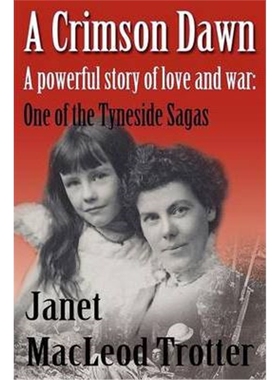 按需印刷A Crimson Dawn:A Powerful Story of Love and War: One of the Tyneside Sagas[9781908359162]