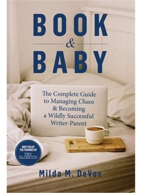 预订Book and Baby, The Complete Guide to Managing Chaos and Becoming A Wildly Successful Writer-Parent