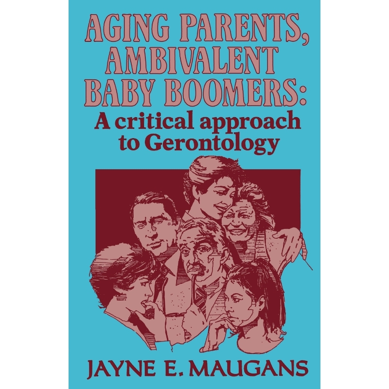 按需印刷Aging Parents, Ambivalent Baby Boomers[9780930390235] 书籍/杂志/报纸 文学小说类原版书 原图主图