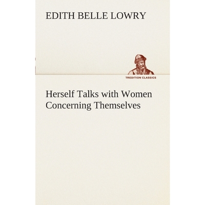 按需印刷Herself Talks with Women Concerning Themselves[9783849508326]